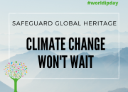Poster with the words Climate Change Won't Wait highlighting the need to protect our cultural heritage from climate change events.